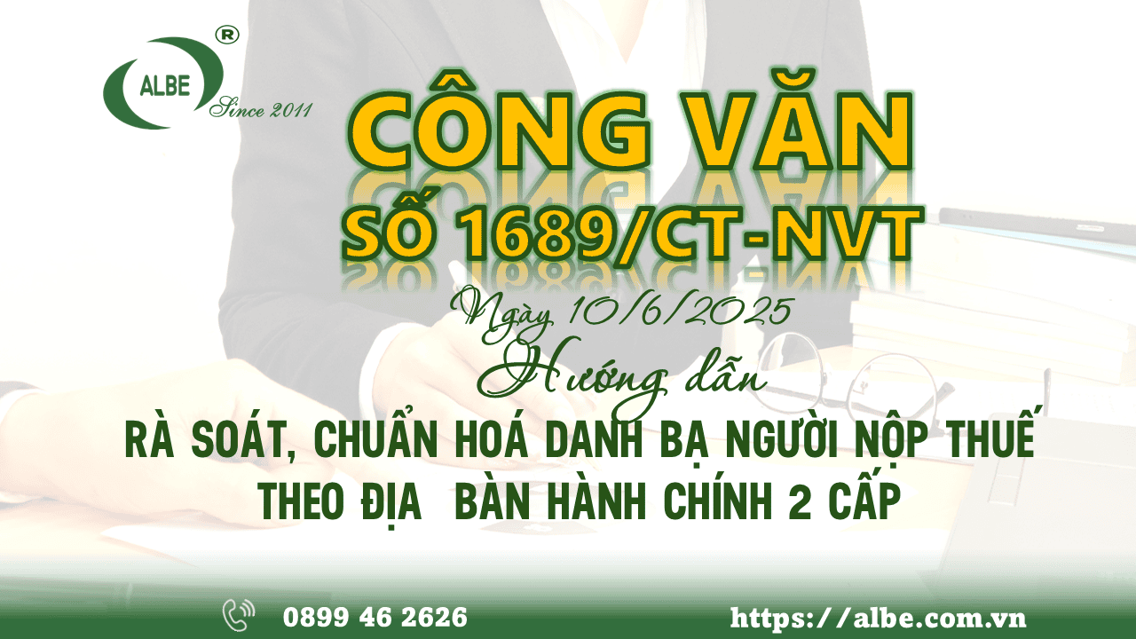 CÔNG VĂN SỐ 1689/CT-NVT Ngày 10/6/2025 Hướng dẫn RÀ SOÁT, CHUẨN HÓA DANH BẠ NGƯỜI NỘP THUẾ THEO ĐỊA BÀN HÀNH CHÍNH 2 CẤP